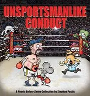 Book cover for "Unsportsmanlike Conduct" by Stephan Pastis