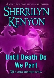 Book cover for "Until Death We Do Part" by Sherrilyn Kenyon