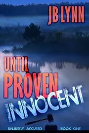 Book cover for "Until Proven Innocent" by JB Lynn