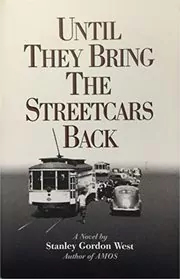 Until They Bring the Streetcars Back