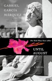 Book cover for "Until August" by Gabriel Garcia Marquez