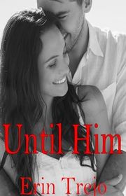 Book cover for "Until Him" by Erin Trejo
