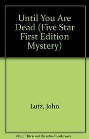 Book cover for "Until You Are Dead"