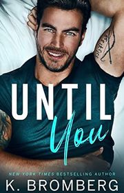 Book cover for "Until You" by K Bromberg