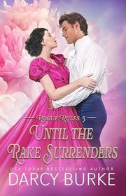 Book cover for "Until the Rake Surrenders" by Darcy Burke