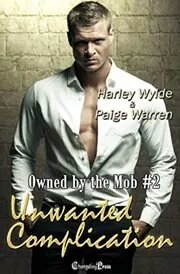 Book cover for "Unwanted Complication" by Harley Wylde
