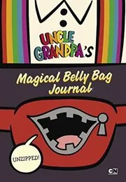 Book cover for "Unzipped: Uncle Grandpa's Magical Belly Bag Journal" by Max Brallier