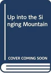 Up Into The Singing Mountain