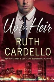 Book cover for "Up for Heir" by Ruth Cardello