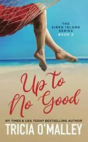 Book cover for "Up to No Good" by Tricia O'Malley