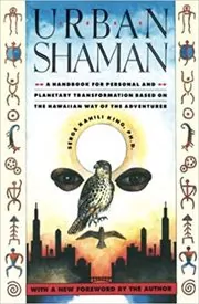 Book cover for "Urban Shaman" by Serge Kahili King