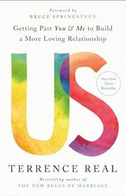 Book cover for "Us: Getting Past You and Me to Build a More Loving Relationship" by Terrence Real