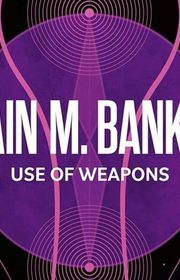 Book cover for "Use of Weapons" by Iain M Banks