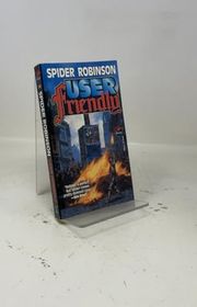 Book cover for "User Friendly" by Spider Robinson