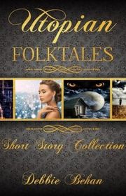 Book cover for "Utopian Folktales" by Debbie Behan