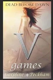 Book cover for "V Games: Dead Before Dawn" by Caroline Peckham