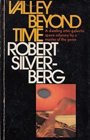 Book cover for "Valley Beyond Time" by Robert Silverberg