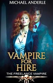 Book cover for "Vampire for Hire" by Michael Anderle