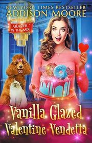 Book cover for "Vanilla Glazed Valentine Vendetta" by Addison Moore