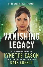 Book cover for "Vanishing Legacy" by Lynette Eason