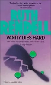 Book cover for "Vanity Dies Hard" by Ruth Rendell