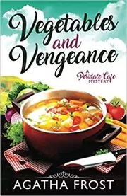 Vegetables and Vengeance