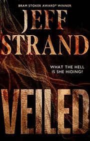 Book cover for "Veiled" by Jeff Strand