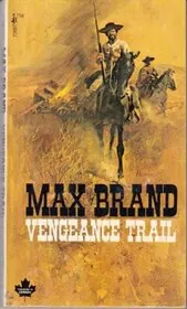 Book cover for "Vengence Trail" by Max Brand