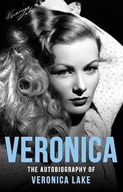 Book cover for "Veronica: The Autobiography of Veronica Lake" by Donald Bain