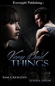 Book cover for "Very Bad Things" by Jenika Snow & Sam Crescent