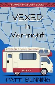 Book cover for "Vexed in Vermont" by Patti Benning