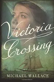 Book cover for "Victoria Crossing" by Michael Wallace