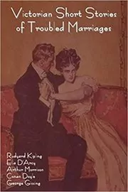 Victorian Short Stories of Troubled Marriages