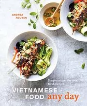Book cover for "Vietnamese Food Any Day" by Andrea Nguyen