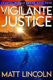 Book cover for "Vigilante Justice" by Matt Lincoln