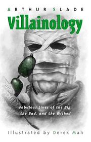Book cover for "Villainology" by Arthur Slade