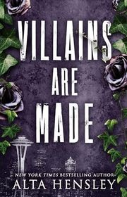 Book cover for "Villains Are Made" by Alta Hensley