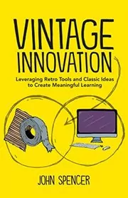 Book cover for "Vintage Innovation" by John Spencer