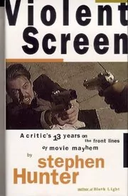 Book cover for "Violent Screen" by Stephen Hunter