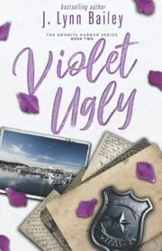 Book cover for "Violet Ugly" by JLynn Bailey