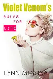 Book cover for "Violet Venom's Rules for Life" by Lynn Messina