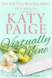 Book cover for "Virtually Mine" by Katy Regnery