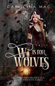 Book cover for "W is for Wolves" by Carolina Mac