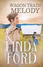 Book cover for "Wagon Train Melody" by Linda Ford