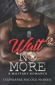 Book cover for "Wait No More" by Stephanie Nicole Norris