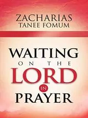 Waiting On The Lord In Prayer