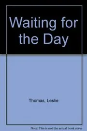 Waiting for the Day