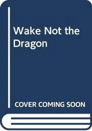 Wake Not the Dragon