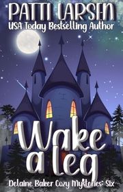 Book cover for "Wake a Leg" by Patti Larsen