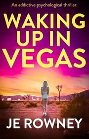 Book cover for "Waking Up in Vegas" by JE Rowney